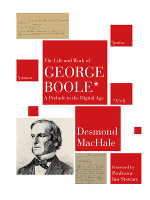 cover image of The Life and Work of George Boole: a Prelude to the Digital Age